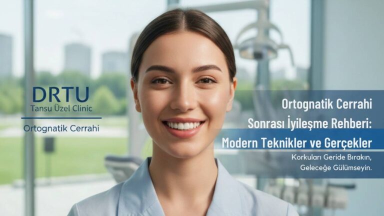 Ortognatik Cerrahi Sonrası İyileşme Rehberi