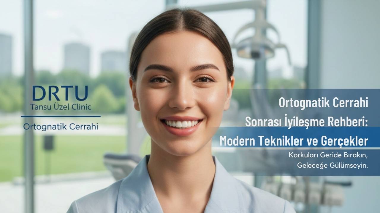 Ortognatik Cerrahi Sonrası İyileşme Rehberi